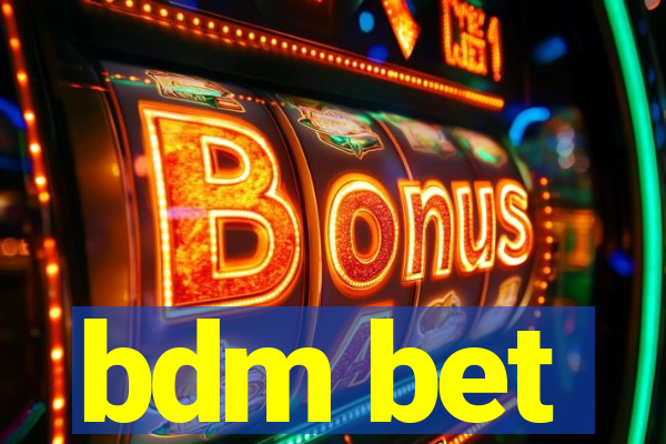 bdm bet